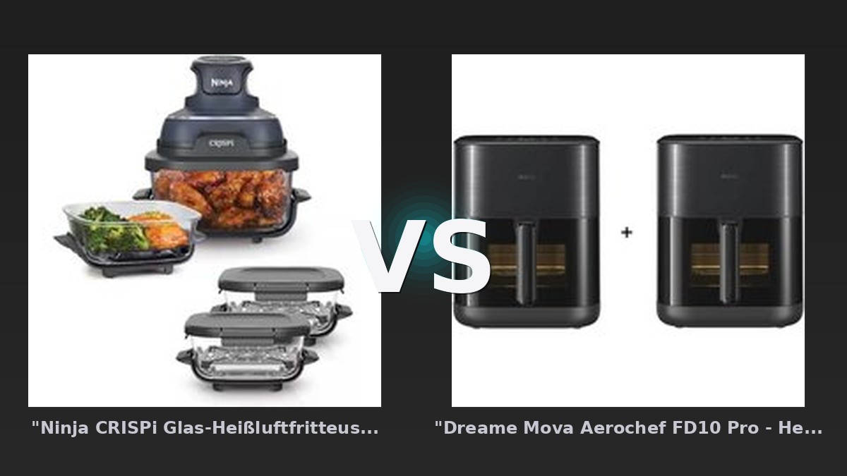 Vergleich: "Ninja CRISPi Glas-Heißluftfritteuse - Meal Prep Set - FN101EUGYBNDL1" vs "Dreame Mova Aerochef FD10 Pro - Heißluftfritteuse - 2er-Set" - "Ninja CRISPi Glas-Heißluftfritteuse vs "Dreame Mova Aerochef