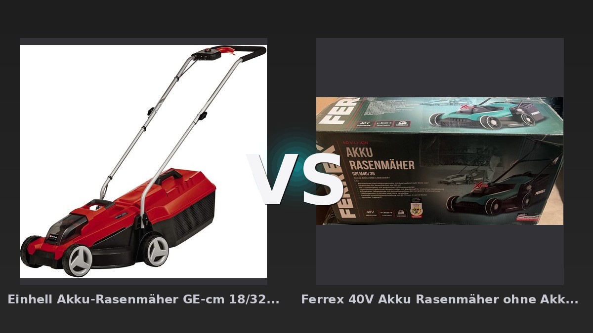 Vergleich: Einhell Akku-Rasenmäher GE-cm 18/32 Li-Solo Power X-Change (18 V, ohne Akku) vs Ferrex 40V Akku Rasenmäher ohne Akku 40L Grasbox Schnittbreite 36CM - Einhell Akku-Rasenmäher GE-cm vs Ferrex Akku Rasenmäher: Der KI-Audit