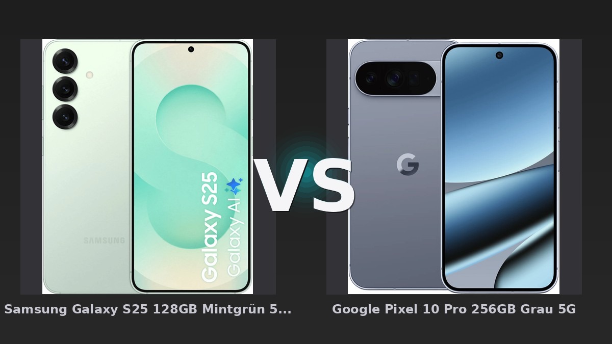 Vergleich: Samsung Galaxy S25 128GB Mintgrün 5G vs Google Pixel 10 Pro 256GB Grau 5G - Samsung Galaxy S25 vs Google Pixel 10: Der KI-Audit