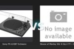 Vergleich: Sony PS-LX3BT Schwarz vs House of Marley Stir It Up 2 TT + Lautsprecher - Sony PS-LX3BT Schwarz vs House of Marley: Der KI-Audit