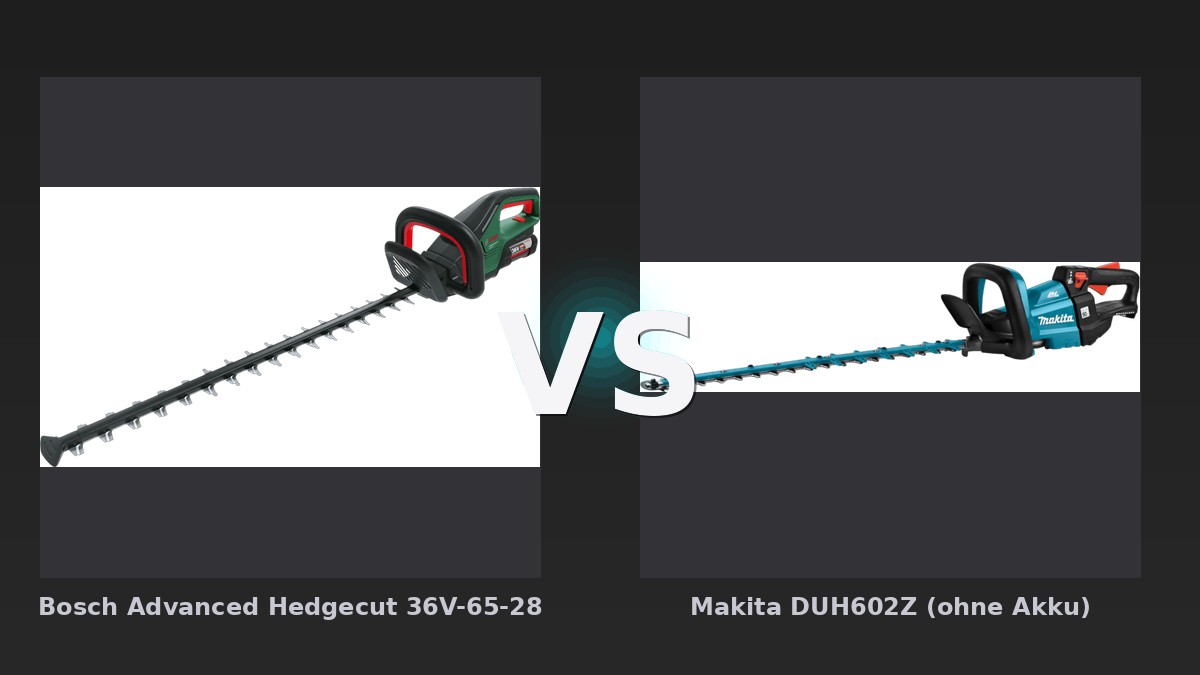 Vergleich: Bosch Advanced Hedgecut 36V-65-28 vs Makita DUH602Z (ohne Akku) - Bosch Advanced HedgeCut 36V-65-28 vs. Makita DUH602Z: Zwei Akku-Heckenscheren im Vergleich