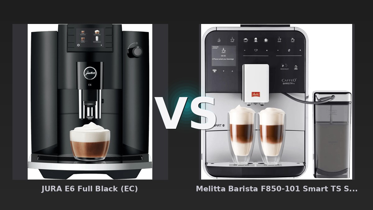 Vergleich: JURA E6 Full Black (EC) vs Melitta Barista F850-101 Smart TS Silber - JURA E6 vs. Melitta Barista F850-101: Zwei Vollautomaten im Preisduell 2026